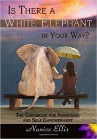 nanice-ellis-is-there-a-white-elephant-in-your-way-guidebook-awakening-self-empowerment-231x330